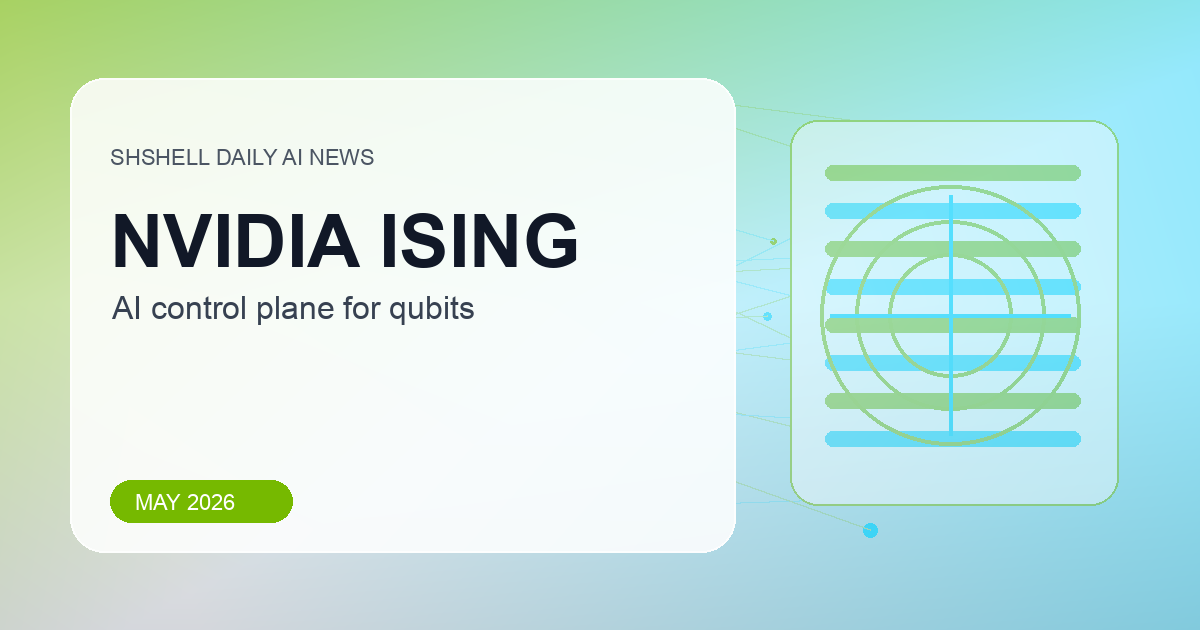 NVIDIA Ising Shows Where AI Infrastructure Goes Next: From Training Models to Controlling Qubits