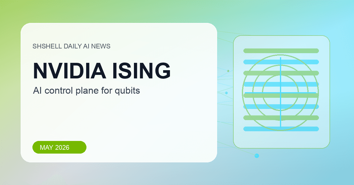 NVIDIA Ising Shows Where AI Infrastructure Goes Next: From Training Models to Controlling Qubits