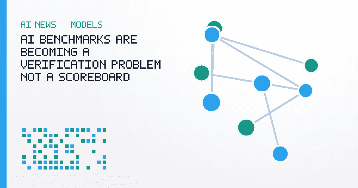 AI Benchmarks Are Becoming a Verification Problem, Not a Scoreboard