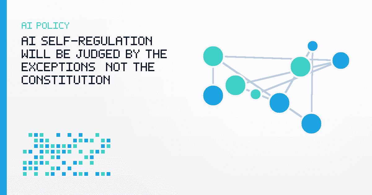 AI Self-Regulation Will Be Judged by the Exceptions, Not the Constitution
