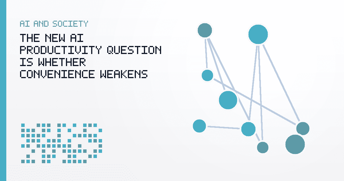 The New AI Productivity Question Is Whether Convenience Weakens Persistence