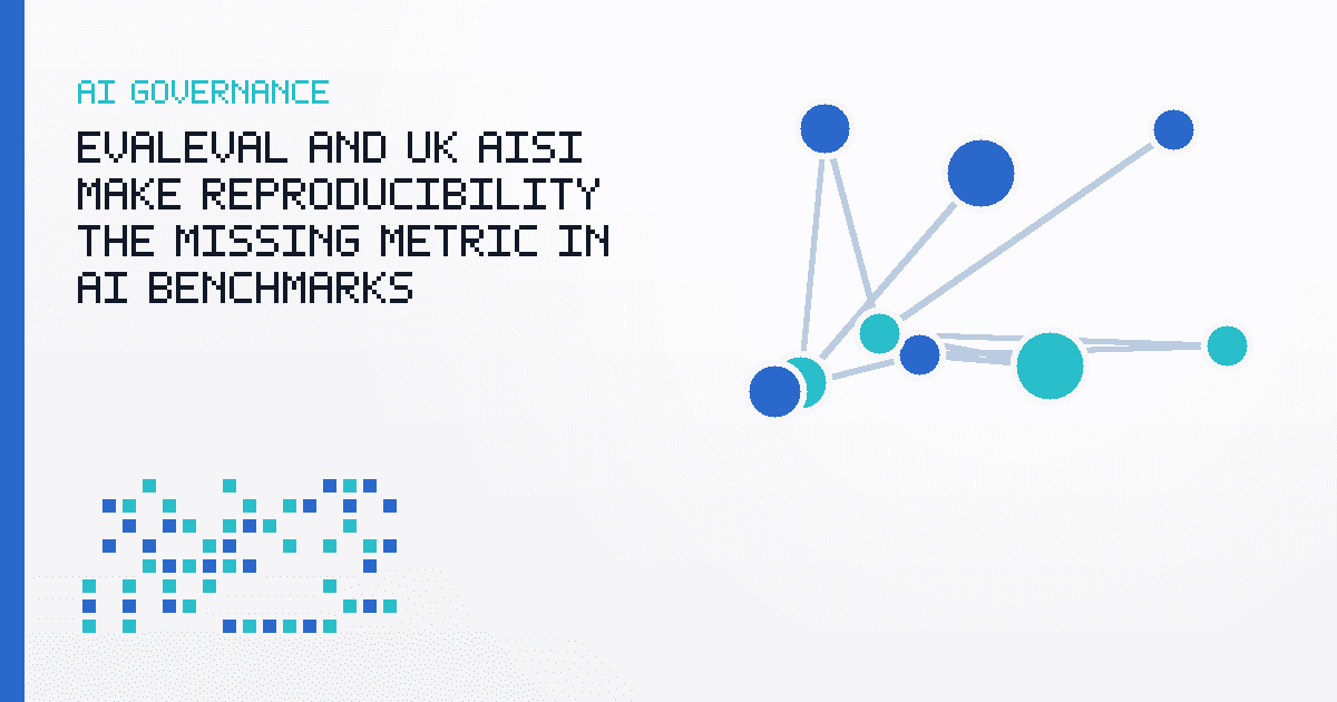 EvalEval and UK AISI Make Reproducibility the Missing Metric in AI Benchmarks