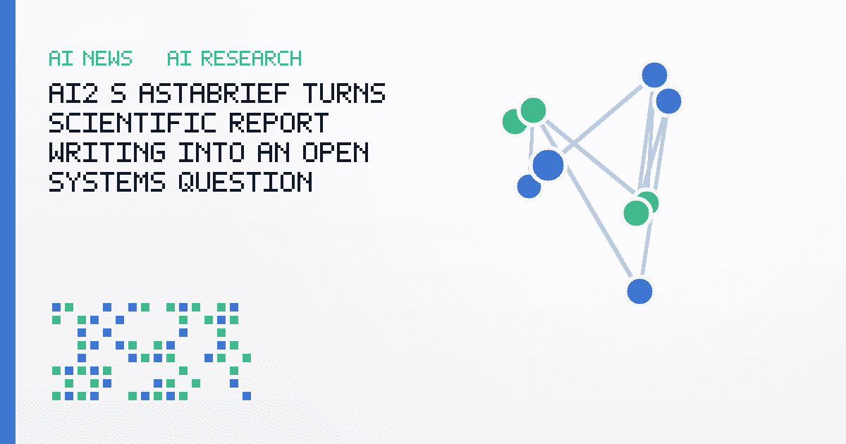 Ai2’s AstaBrief Turns Scientific Report Writing Into an Open Systems Question