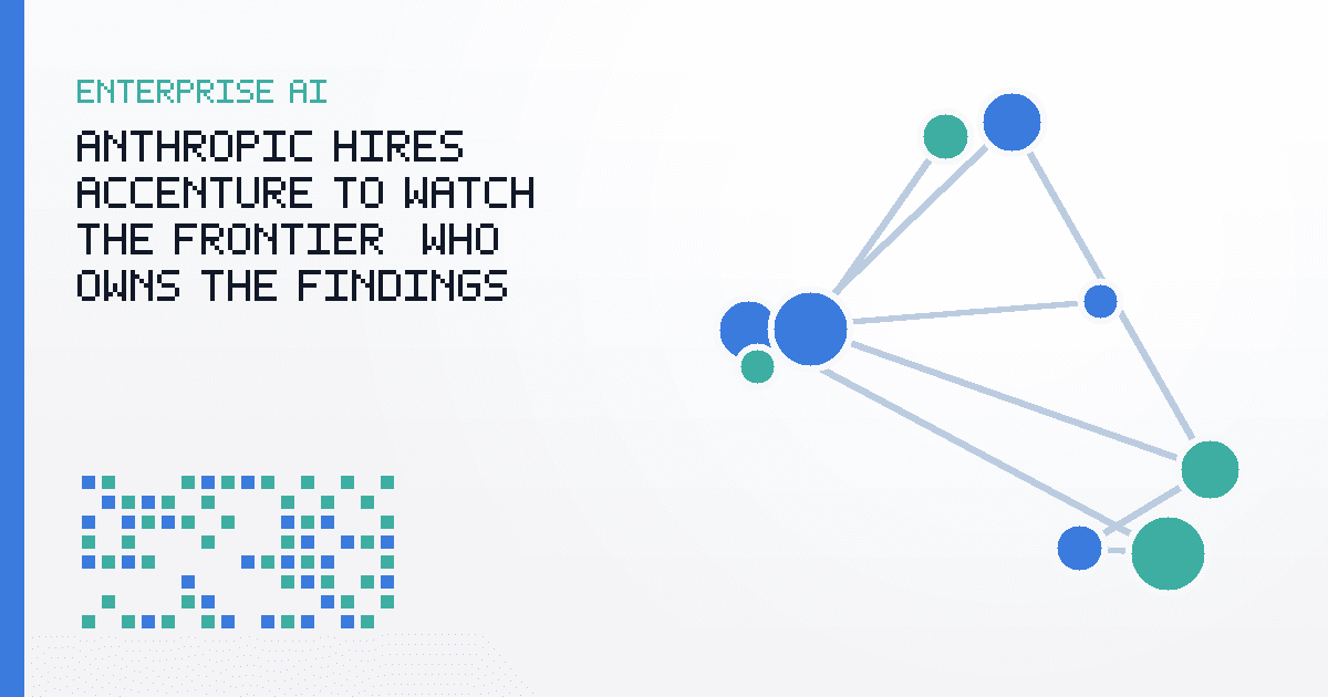 Anthropic Hires Accenture to Watch the Frontier. Who Owns the Findings?