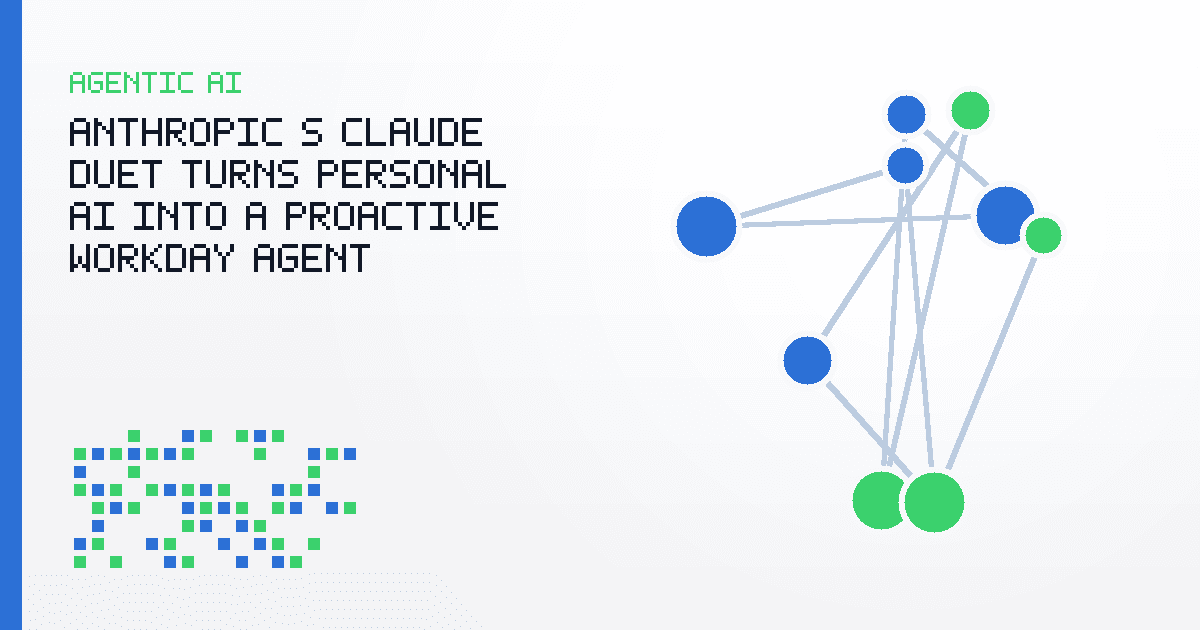 Anthropic’s Claude Duet Turns Personal AI Into a Proactive Workday Agent