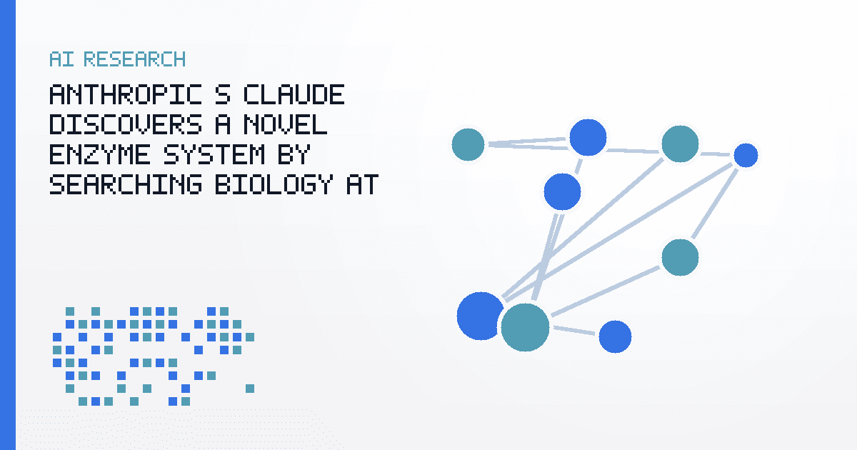 Anthropic’s Claude Discovers a Novel Enzyme System by Searching Biology at Agent Scale