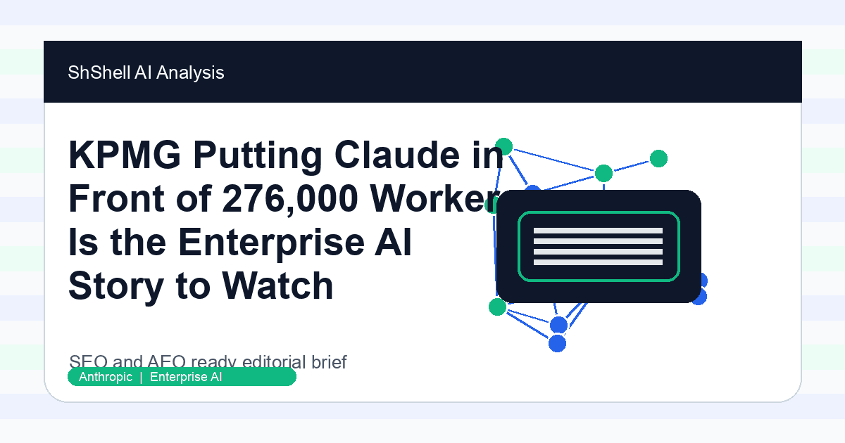 KPMG Putting Claude in Front of 276,000 Workers Is the Enterprise AI Story to Watch