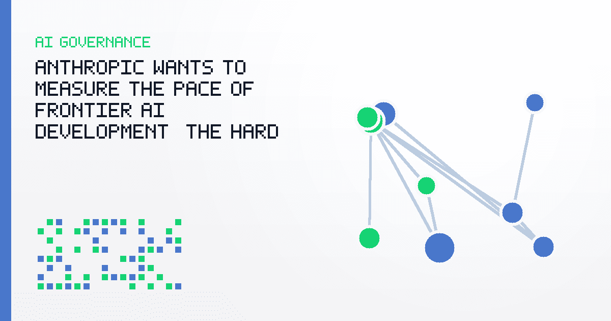 Anthropic Wants to Measure the Pace of Frontier AI Development. The Hard Part Is Trusting the Meter