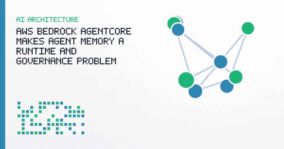AWS Bedrock AgentCore Makes Agent Memory a Runtime and Governance Problem