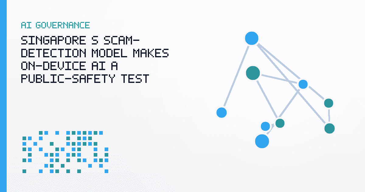 Singapore’s Scam-Detection Model Makes On-Device AI a Public-Safety Test