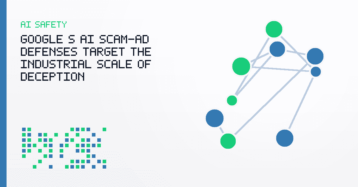Google’s AI Scam-Ad Defenses Target the Industrial Scale of Deception