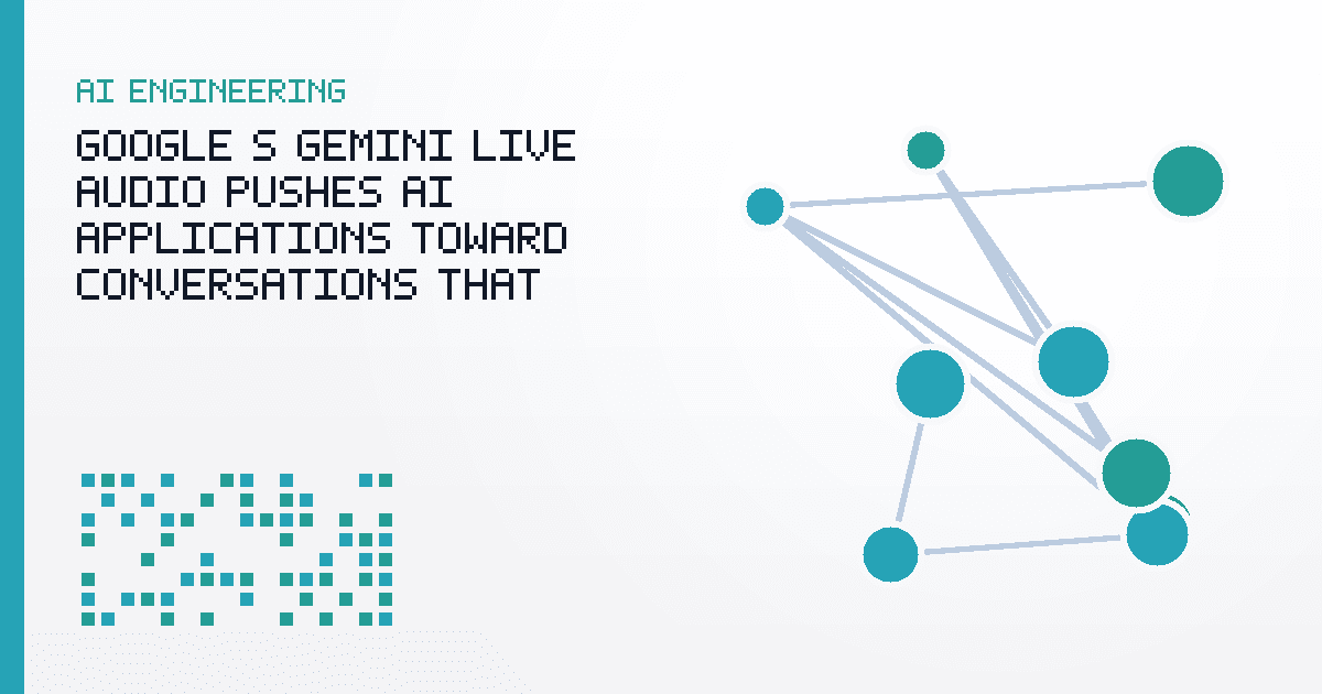 Google’s Gemini Live Audio Pushes AI Applications Toward Conversations That Cannot Be Paused