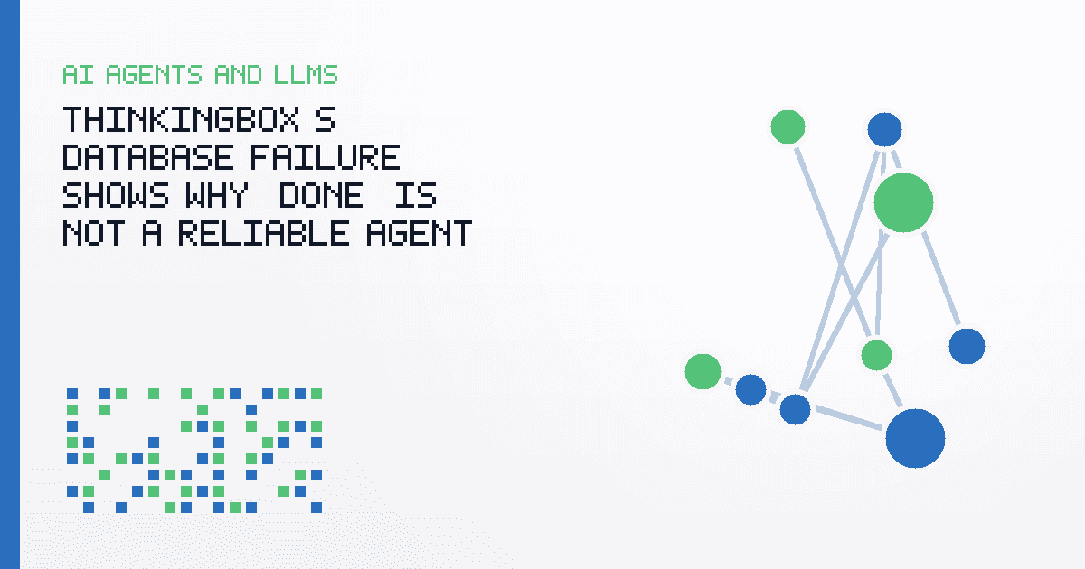 ThinkingBox’s Database Failure Shows Why “Done” Is Not a Reliable Agent Result
