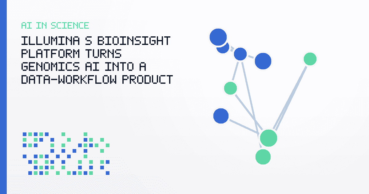 Illumina’s BioInsight Platform Turns Genomics AI Into a Data-Workflow Product