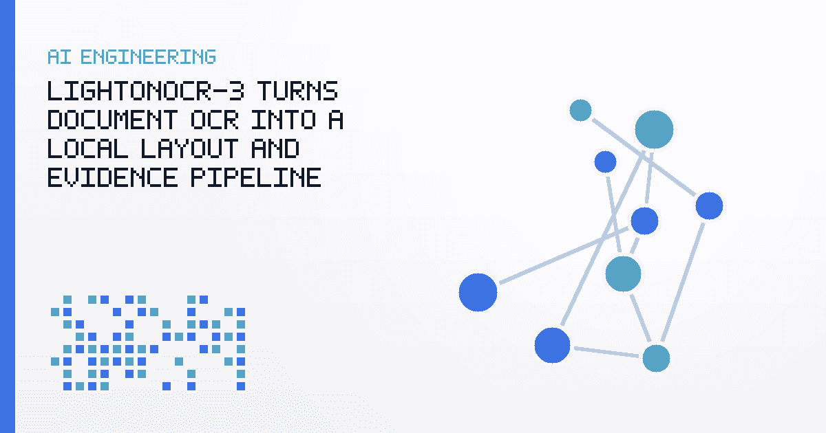 LightOnOCR-3 Turns Document OCR Into a Local Layout and Evidence Pipeline