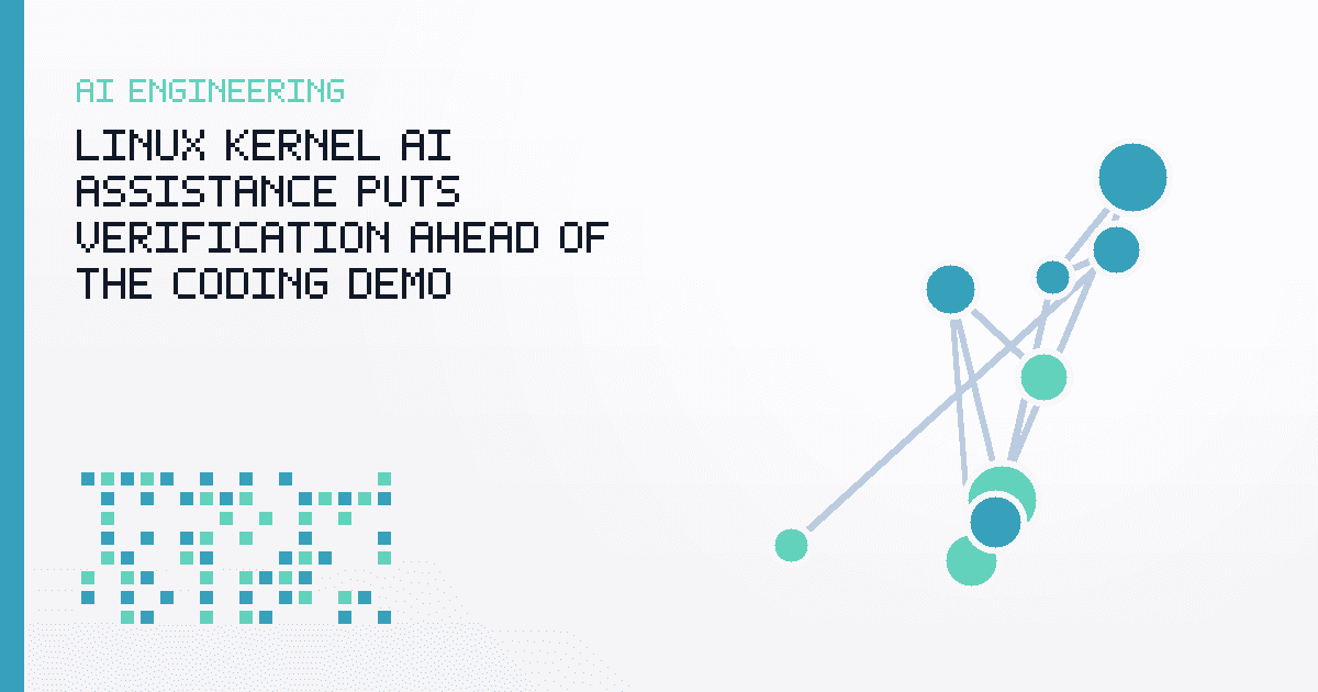 Linux Kernel AI Assistance Puts Verification Ahead of the Coding Demo