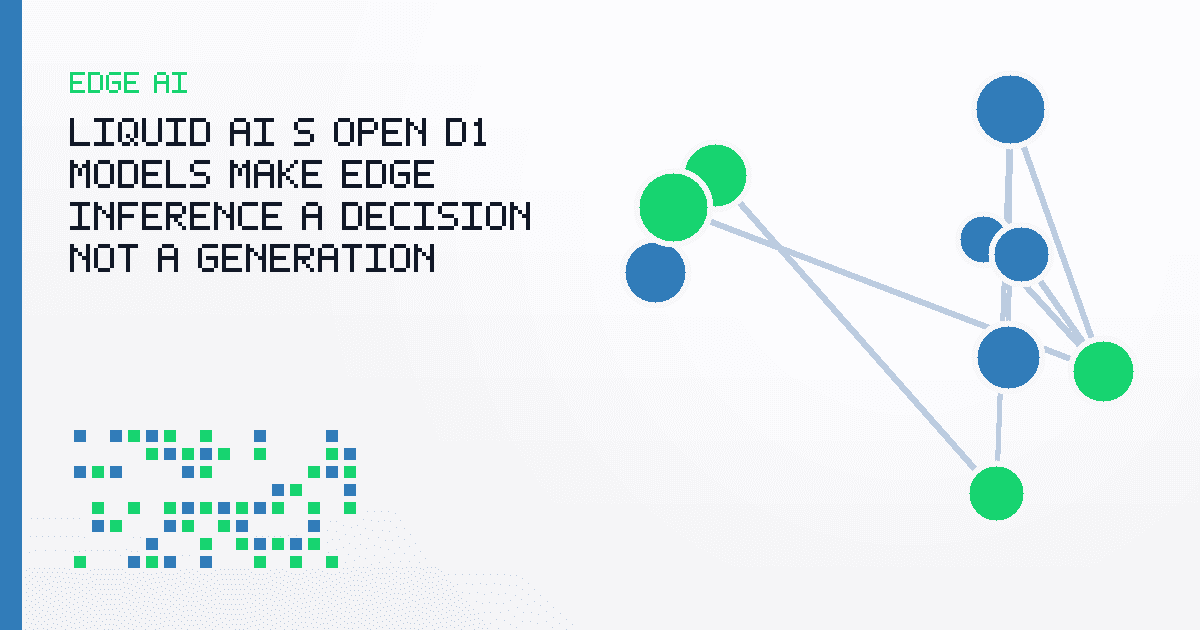 Liquid AI’s Open d1 Models Make Edge Inference a Decision, Not a Generation Problem