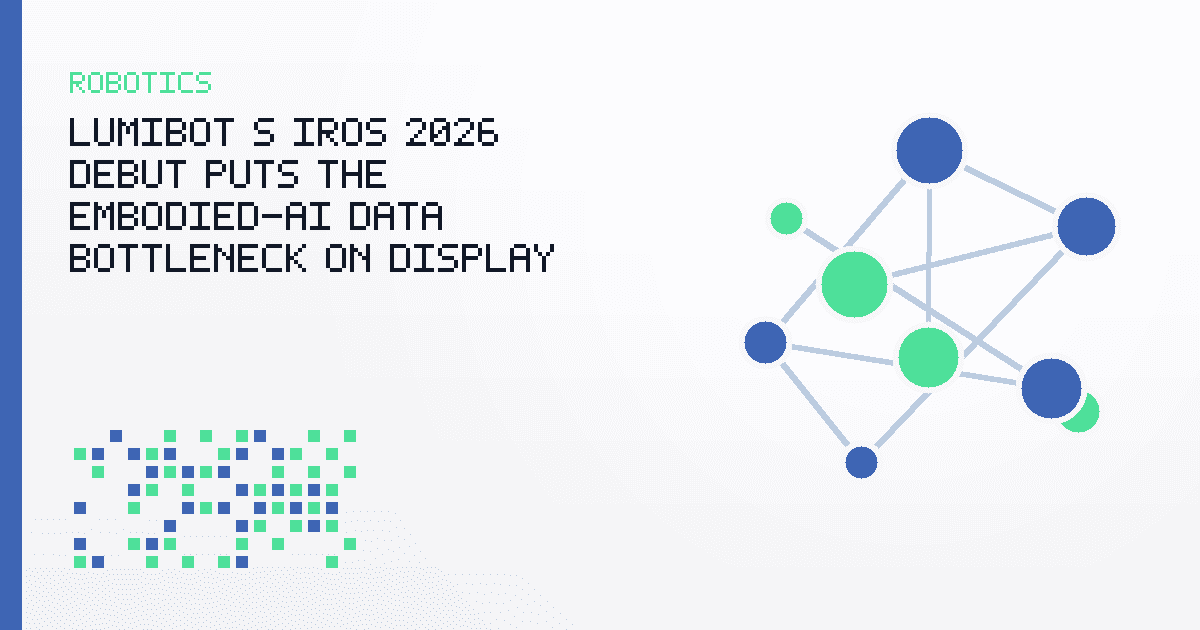 LumiBot’s IROS 2026 Debut Puts the Embodied-AI Data Bottleneck on Display