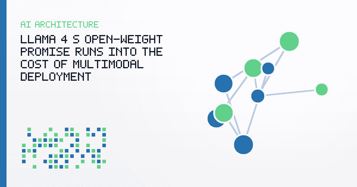 Llama 4’s Open-Weight Promise Runs Into the Cost of Multimodal Deployment