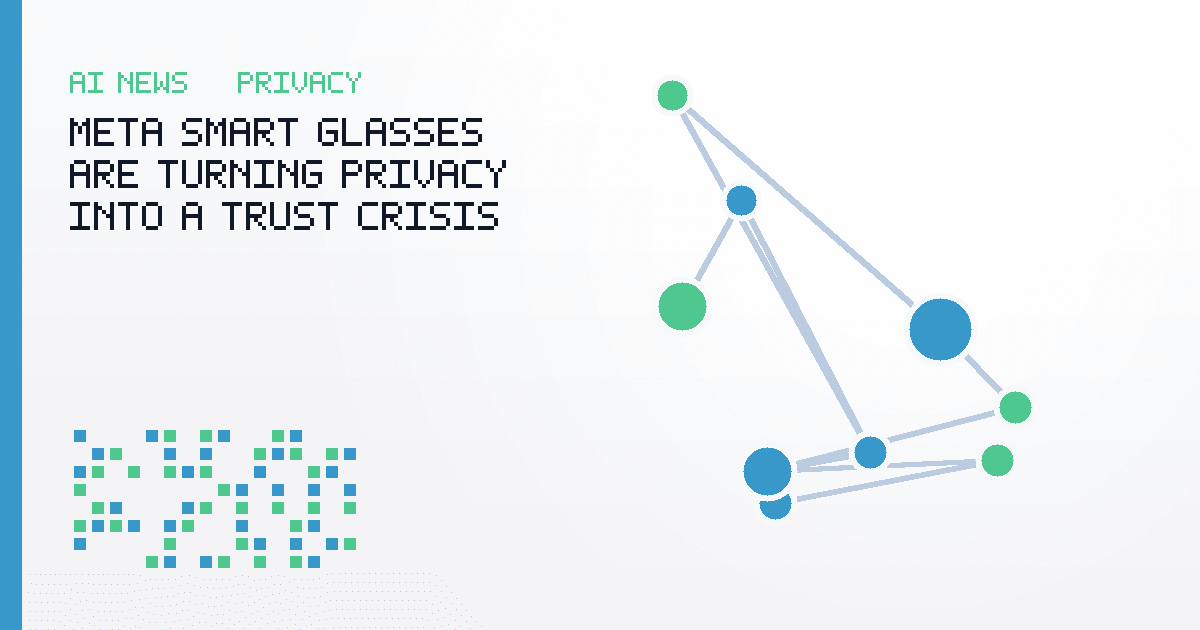 Meta Smart Glasses Are Turning Privacy Into a Trust Crisis
