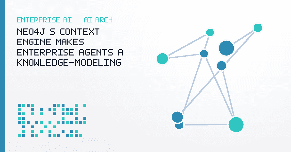 Neo4j’s Context Engine Makes Enterprise Agents a Knowledge-Modeling Problem