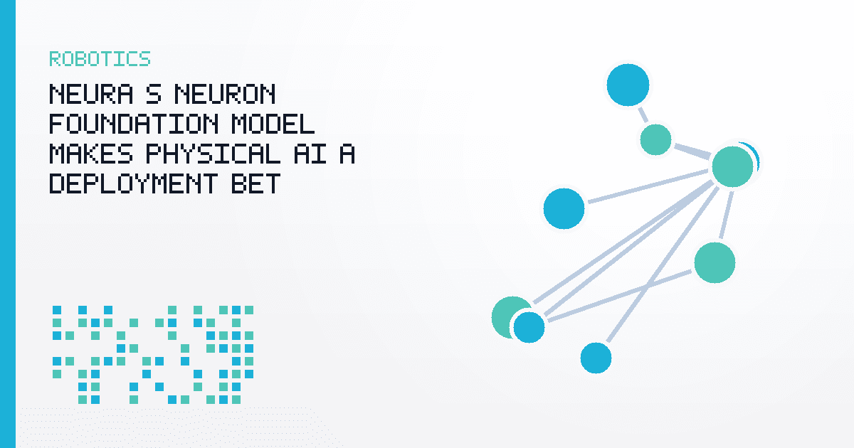 NEURA’s Neuron Foundation Model Makes Physical AI a Deployment Bet
