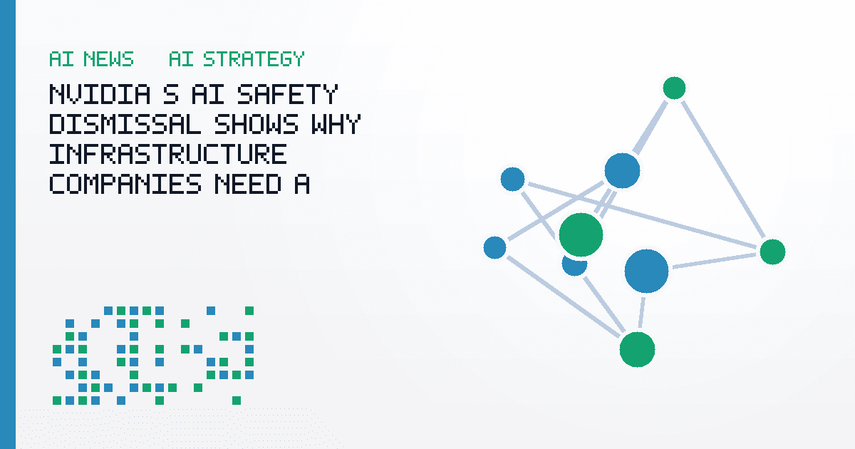 Nvidia’s AI Safety Dismissal Shows Why Infrastructure Companies Need a Different Test