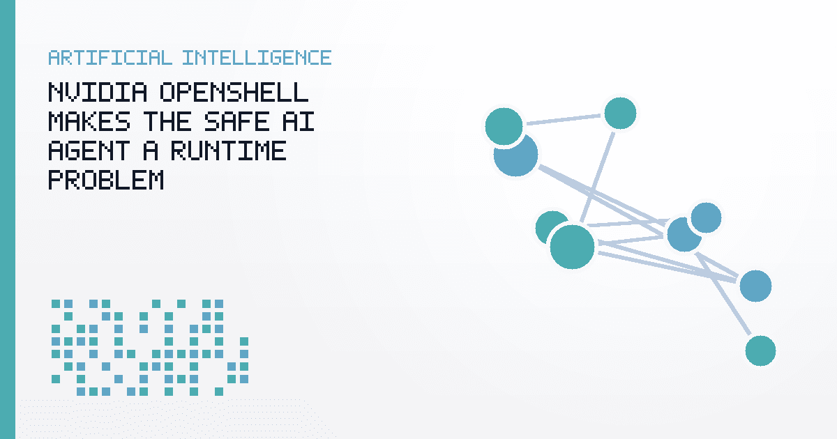 NVIDIA OpenShell Makes the Safe AI Agent a Runtime Problem