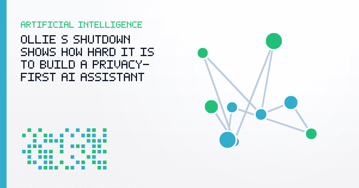 Ollie’s Shutdown Shows How Hard It Is to Build a Privacy-First AI Assistant