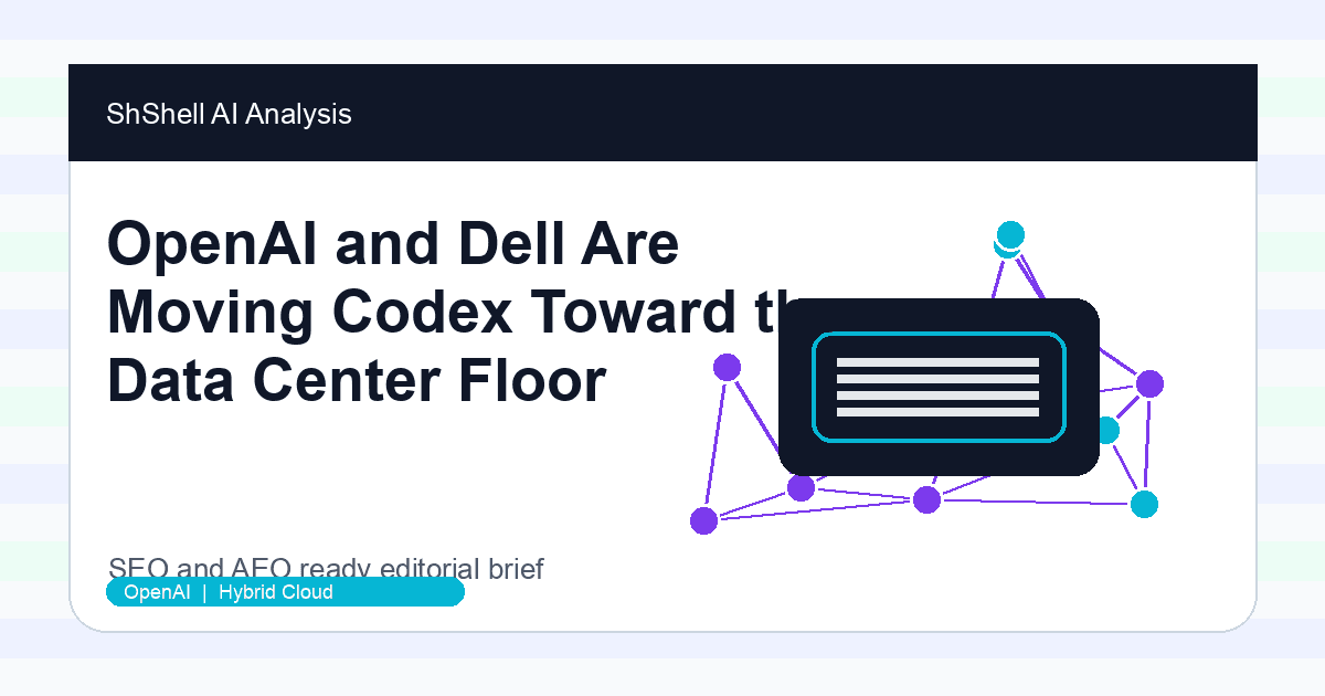 OpenAI and Dell Are Moving Codex Toward the Data Center Floor