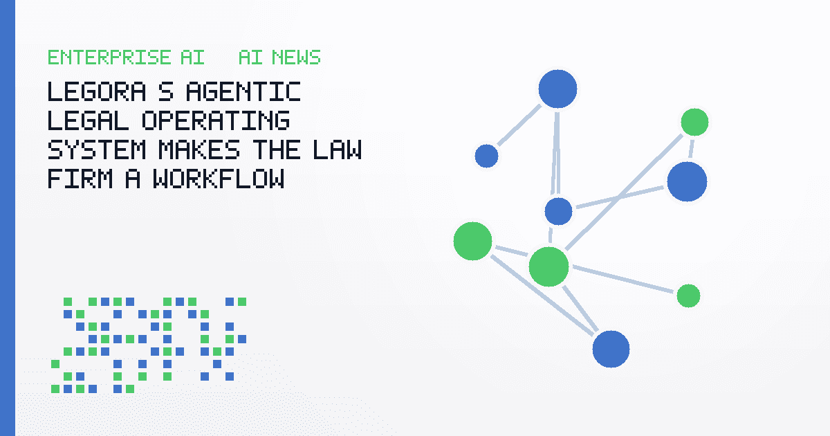 Legora’s Agentic Legal Operating System Makes the Law Firm a Workflow Laboratory