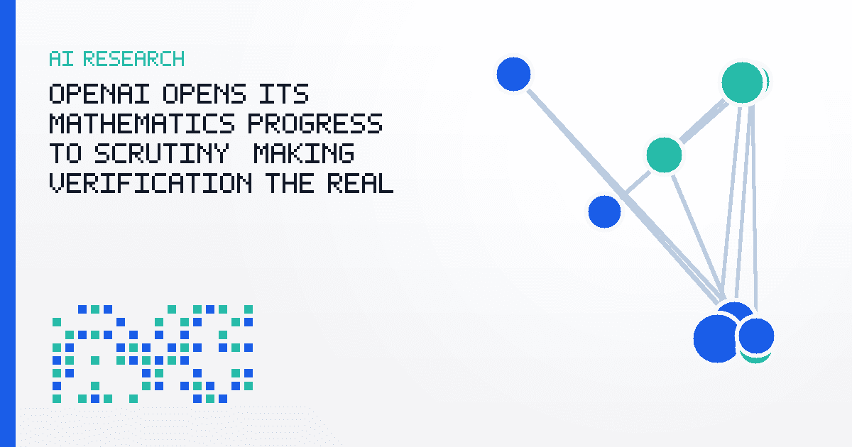 OpenAI Opens Its Mathematics Progress to Scrutiny, Making Verification the Real AI Breakthrough
