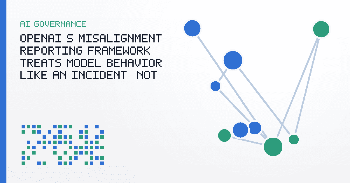 OpenAI’s Misalignment Reporting Framework Treats Model Behavior Like an Incident, Not a Mystery