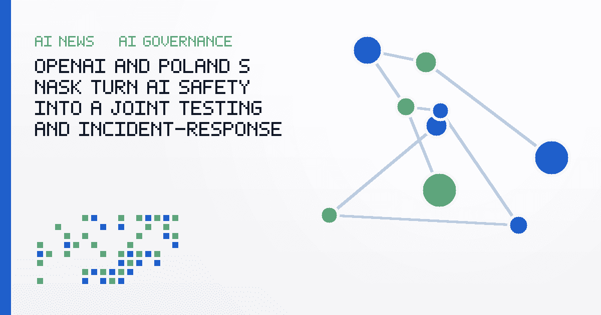 OpenAI and Poland’s NASK Turn AI Safety Into a Joint Testing and Incident-Response Problem