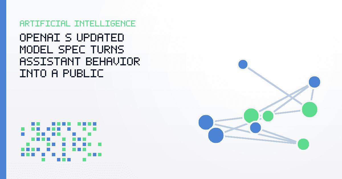 OpenAI’s Updated Model Spec Turns Assistant Behavior Into a Public Contract