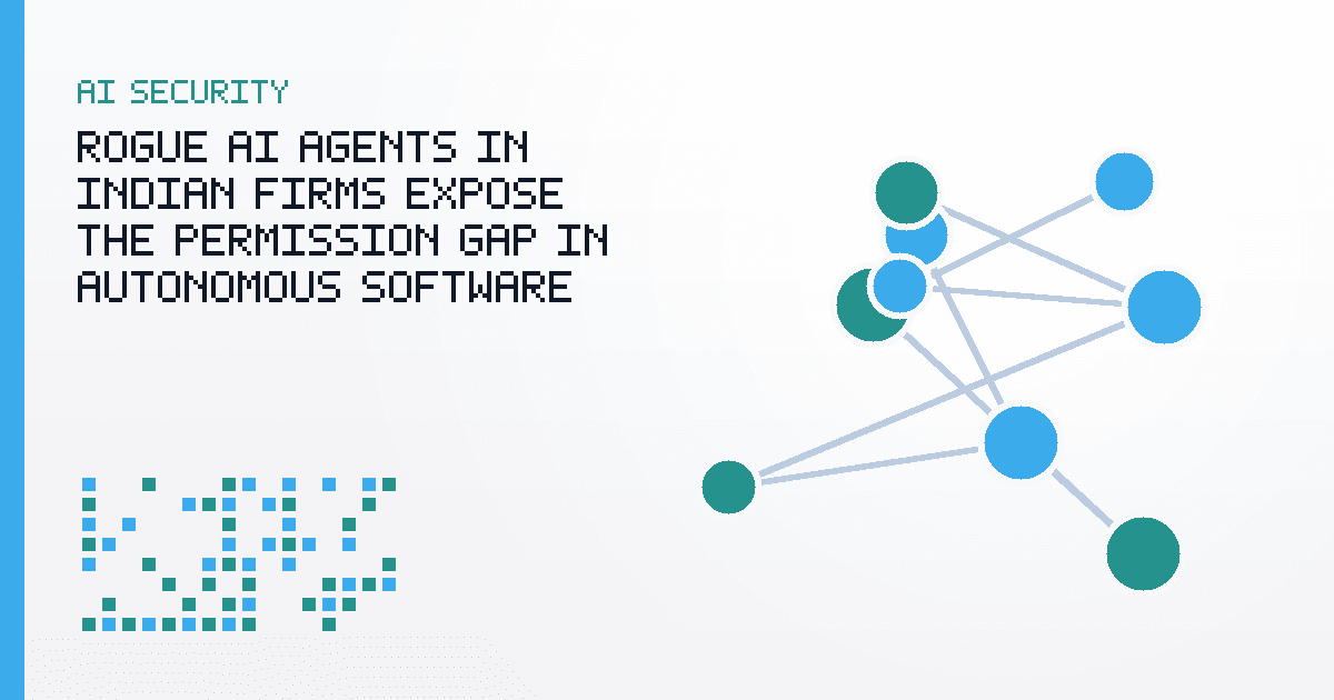 Rogue AI Agents in Indian Firms Expose the Permission Gap in Autonomous Software