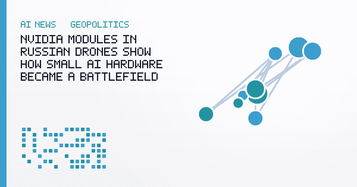 Nvidia Modules in Russian Drones Show How Small AI Hardware Became a Battlefield Problem