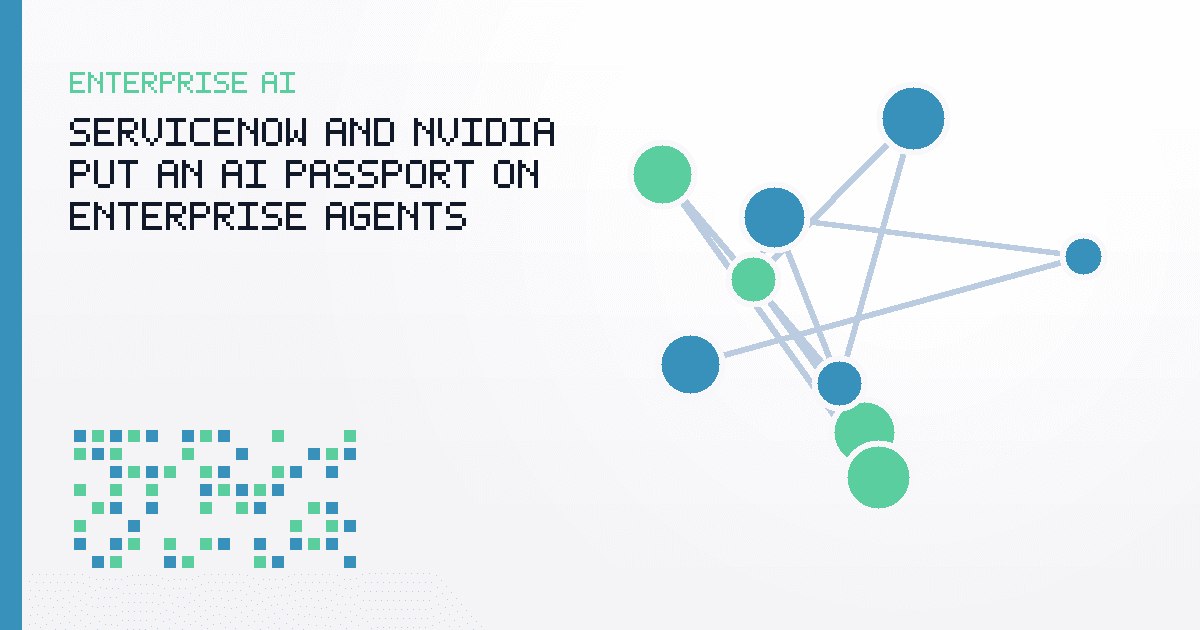 ServiceNow and NVIDIA Put an AI Passport on Enterprise Agents