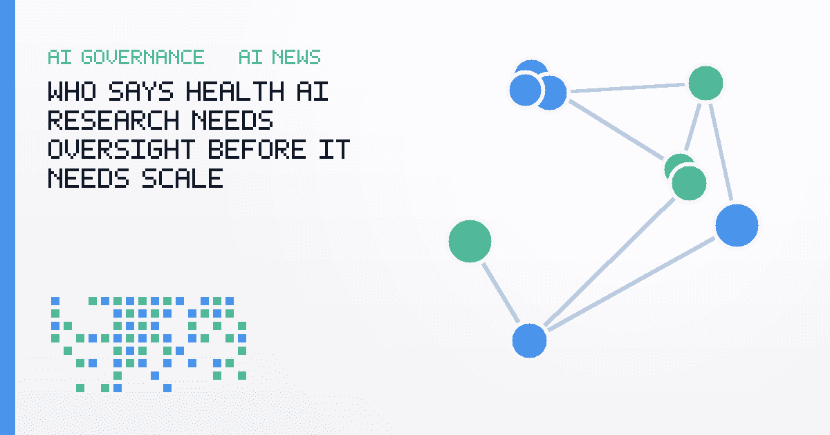 WHO Says Health AI Research Needs Oversight Before It Needs Scale