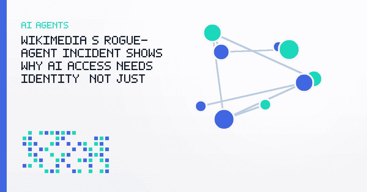 Wikimedia’s Rogue-Agent Incident Shows Why AI Access Needs Identity, Not Just Rate Limits