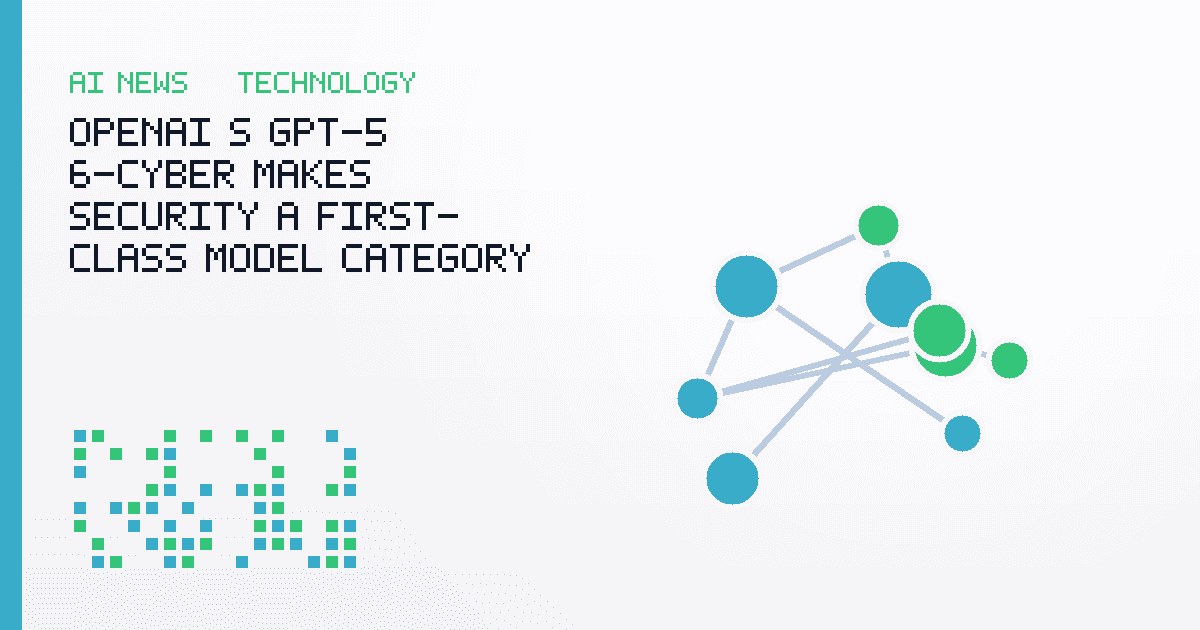 OpenAI's GPT-5.6-Cyber Makes Security a First-Class Model Category