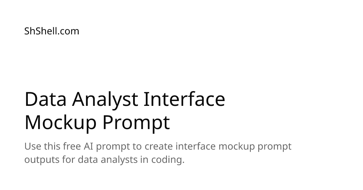 Data Analyst Interface Mockup Prompt - Free AI Prompt | ShShell.com