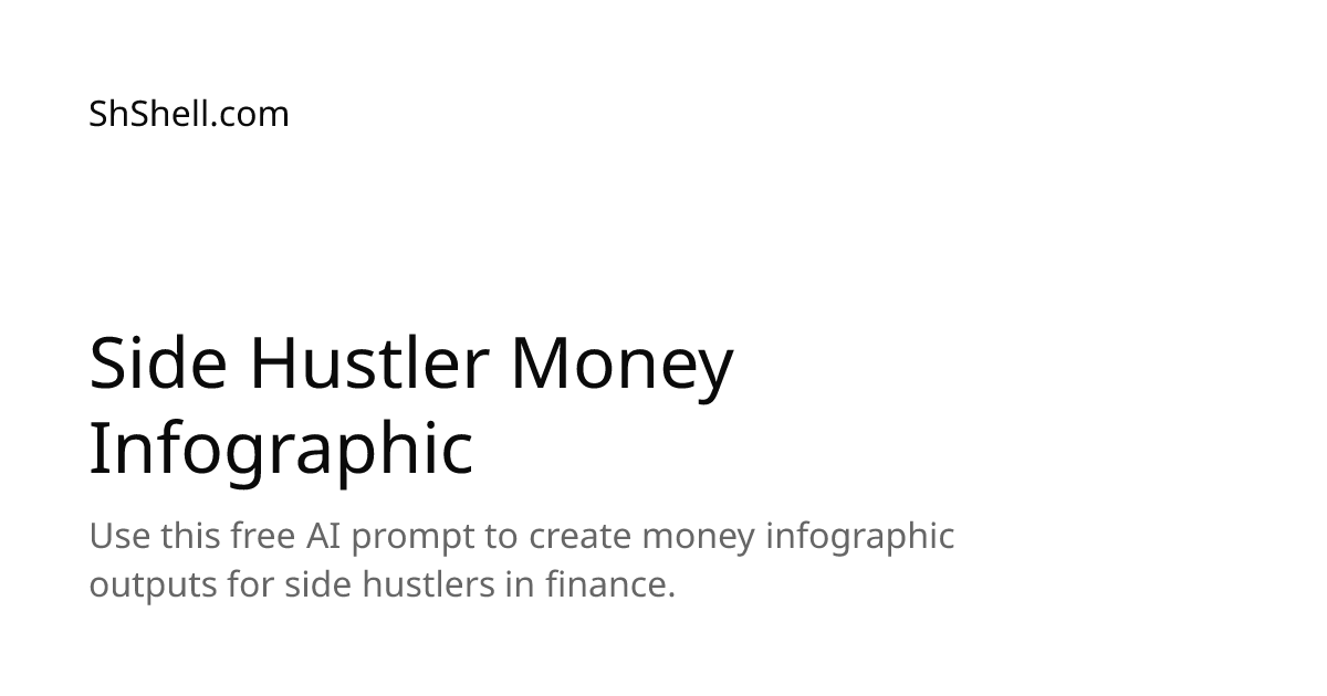 Side Hustler Money Infographic - Free AI Prompt | ShShell.com