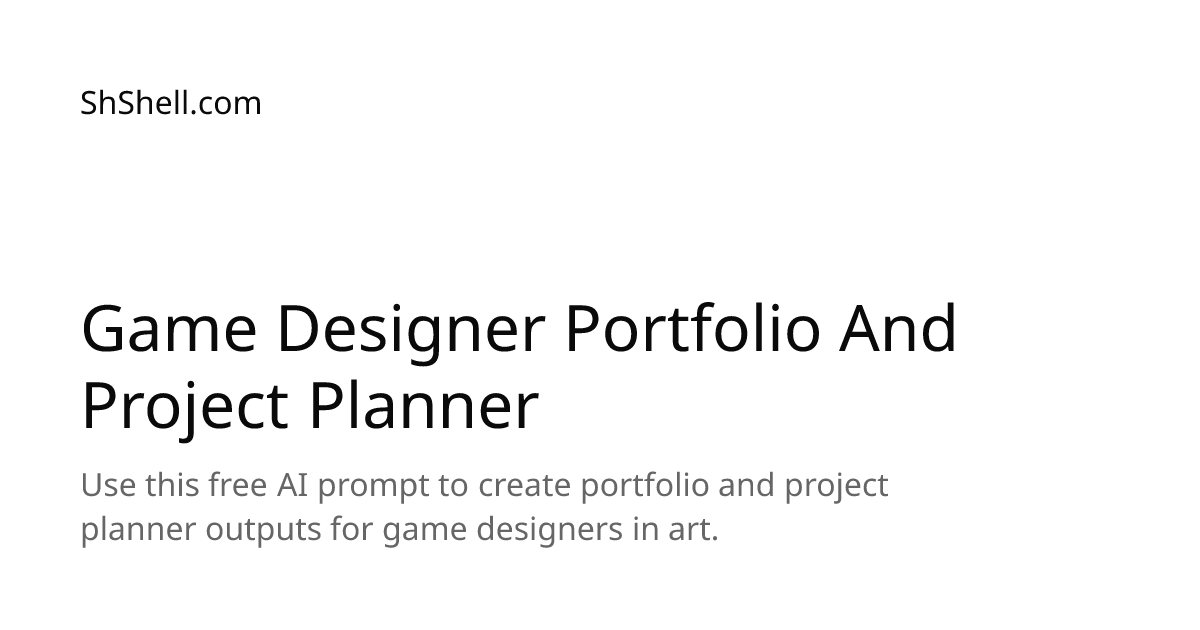 Game Designer Portfolio And Project Planner - Free AI Prompt | ShShell.com