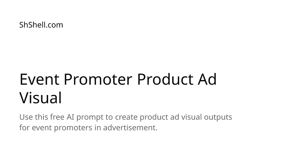 Event Promoter Product Ad Visual - Free AI Prompt | ShShell.com